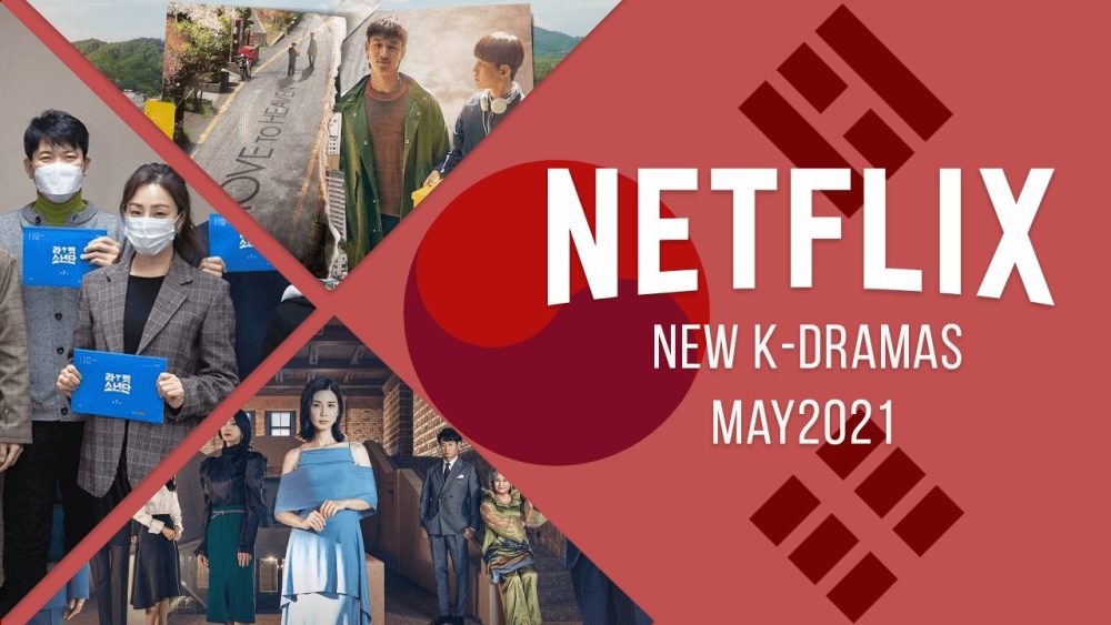 New K-Dramas on Netflix in May 2021